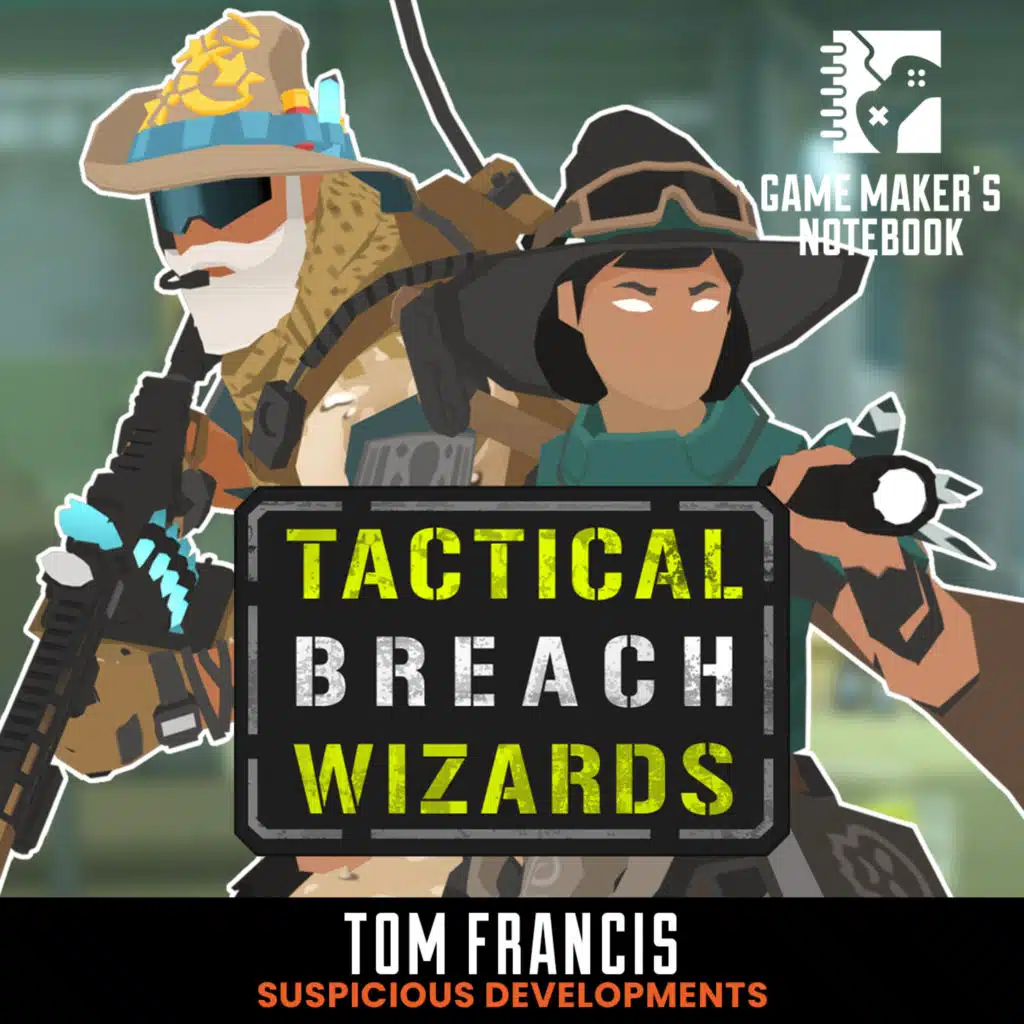 Magic, Kevlar, and Conspiracies with Tactical Breach Wizards Dev Tom Francis
