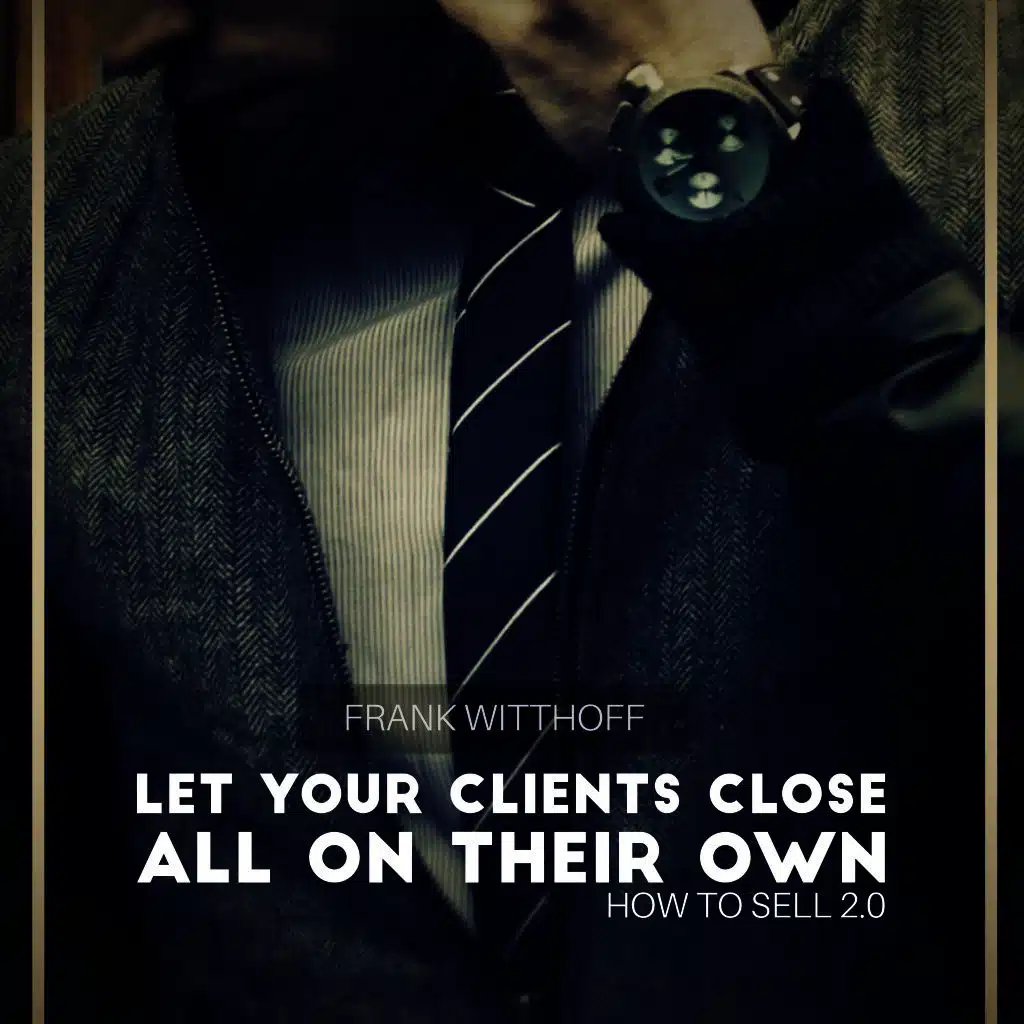 Let Your Clients Close All on Their Own