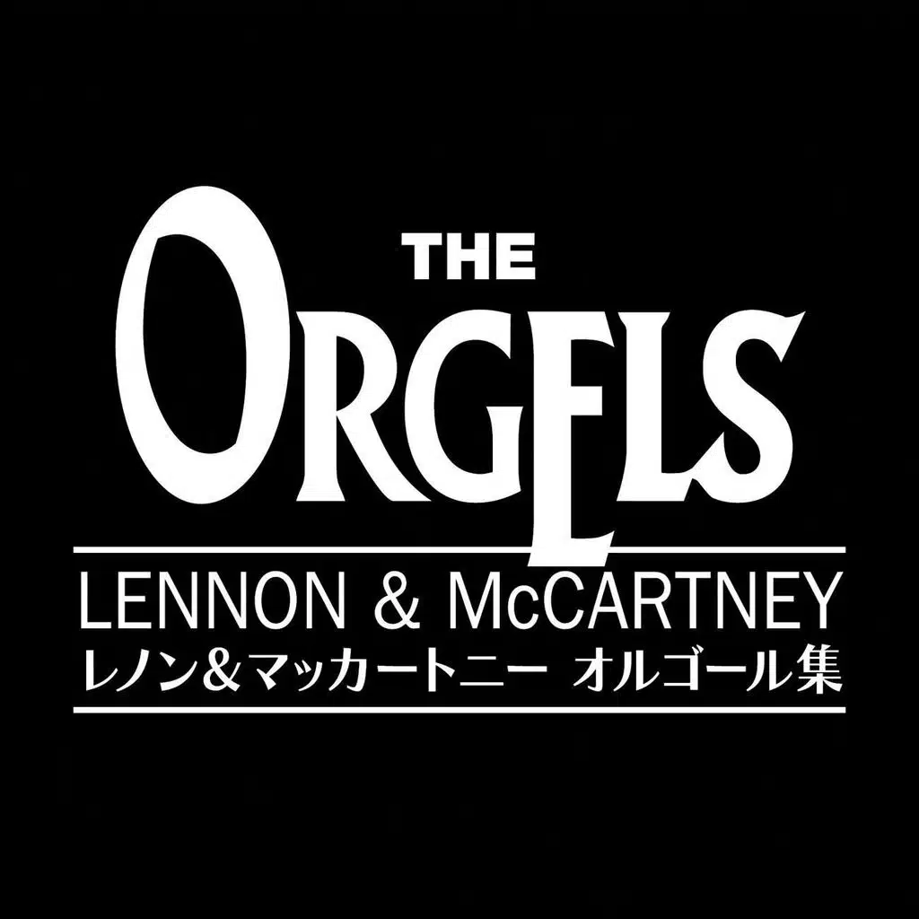 The Orgels (Lennon & MaCartney Works)