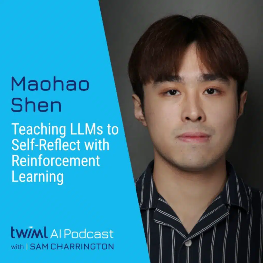 Teaching LLMs to Self-Reflect with Reinforcement Learning with Maohao Shen - #726