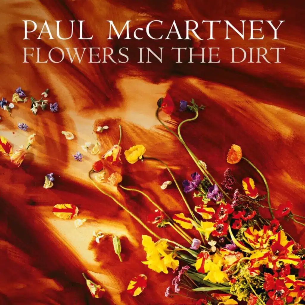 Flowers In The Dirt (Remastered 2017)