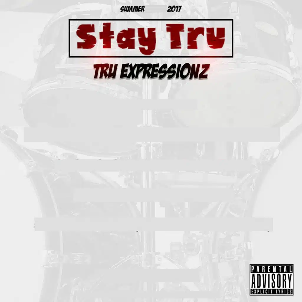 Stay Tru (Summer 2017)