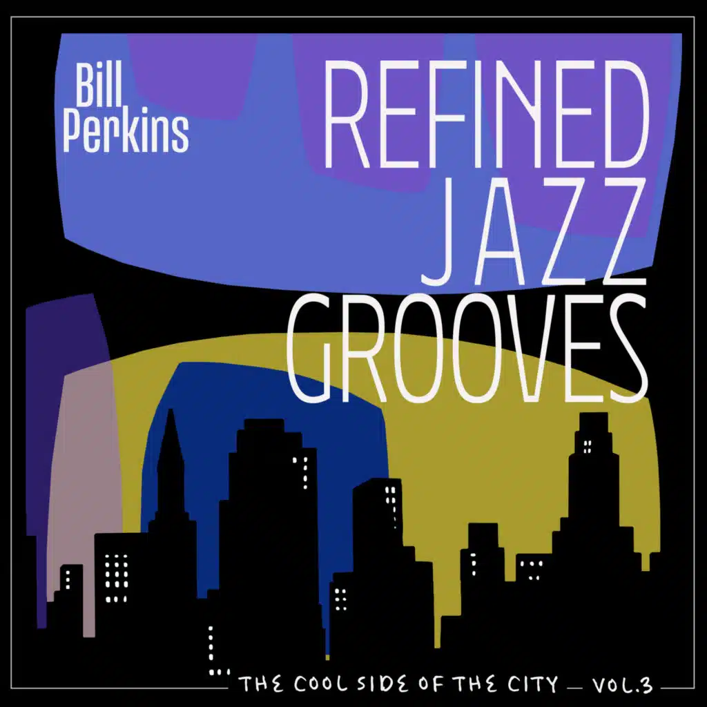 The Cool Side of the City, Vol. 3 - Refined Jazz Grooves