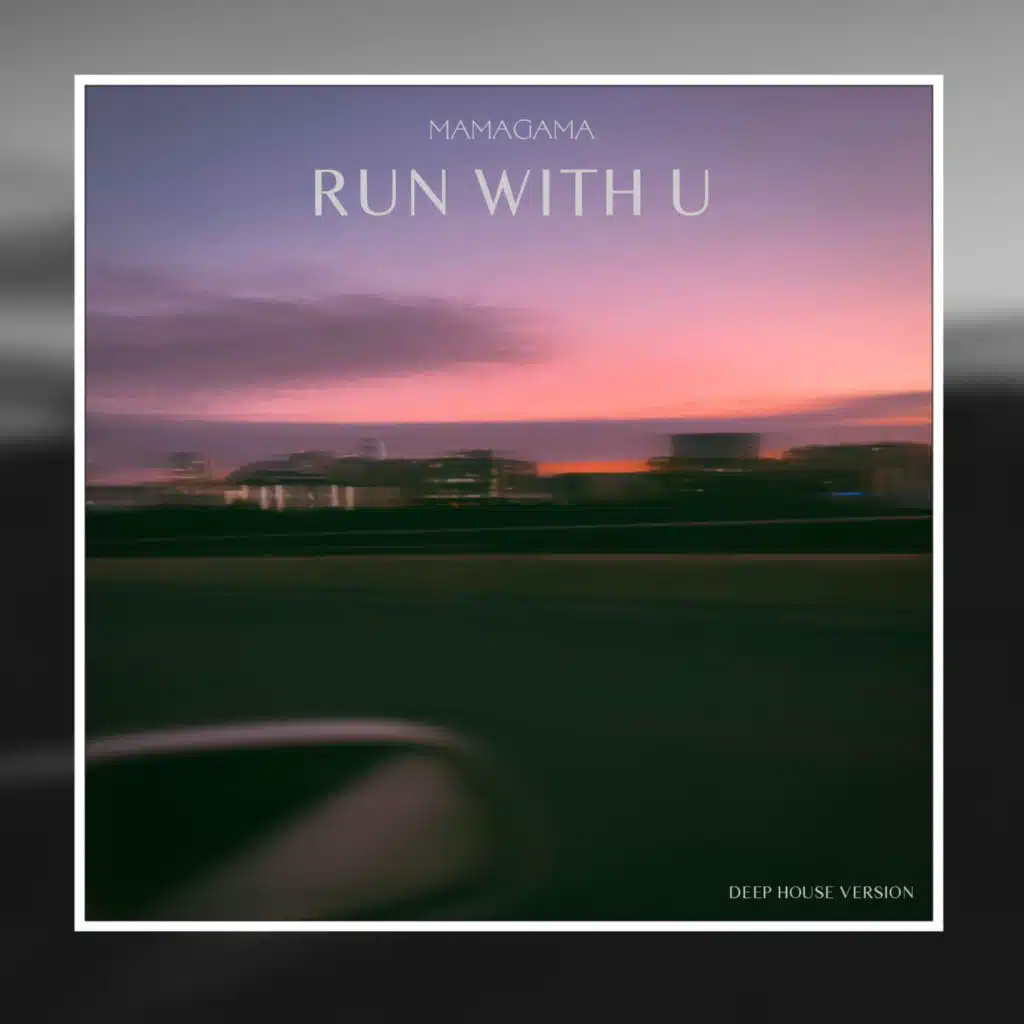 Run With U (Deep House Version)