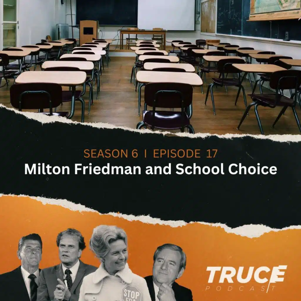 Republicans and Evangelicals I Milton Friedman and School Choice (part 2 of 2)