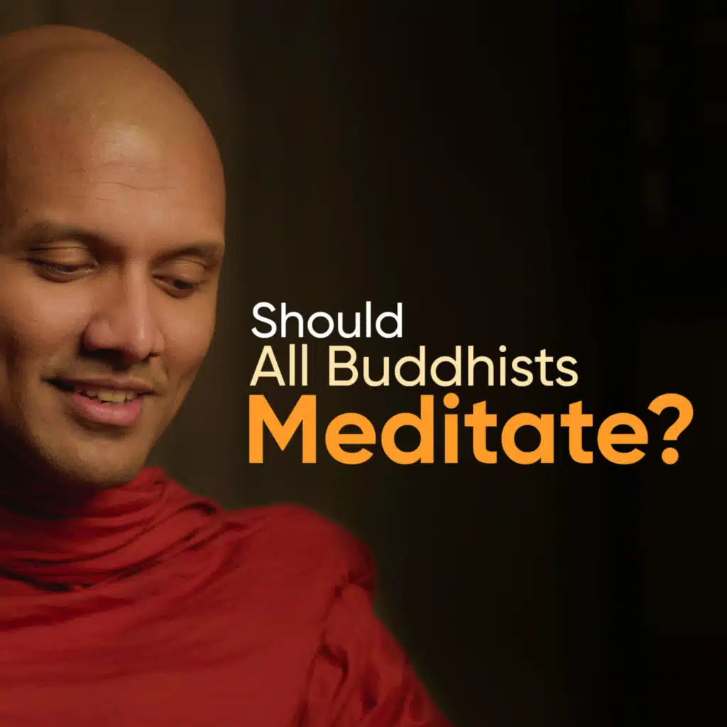 Should all buddhists meditate