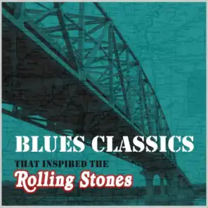 Blues Classics That Inspired The Rolling Stones