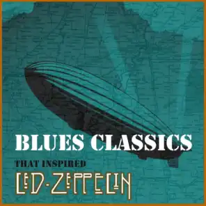 Blues Classics That Inspired Led Zeppelin