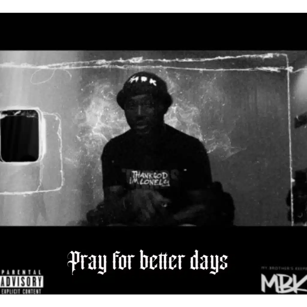 Pray For Better Days
