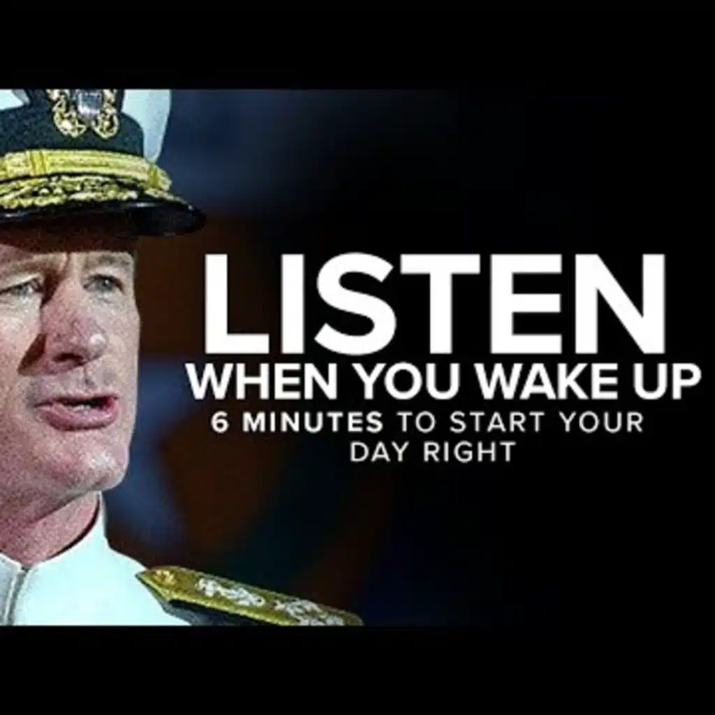 Motivational Advice | 5 Minutes to Start Your Day Right! - MORNING MOTIVATION - Admiral McRaven's Speech For Your Day