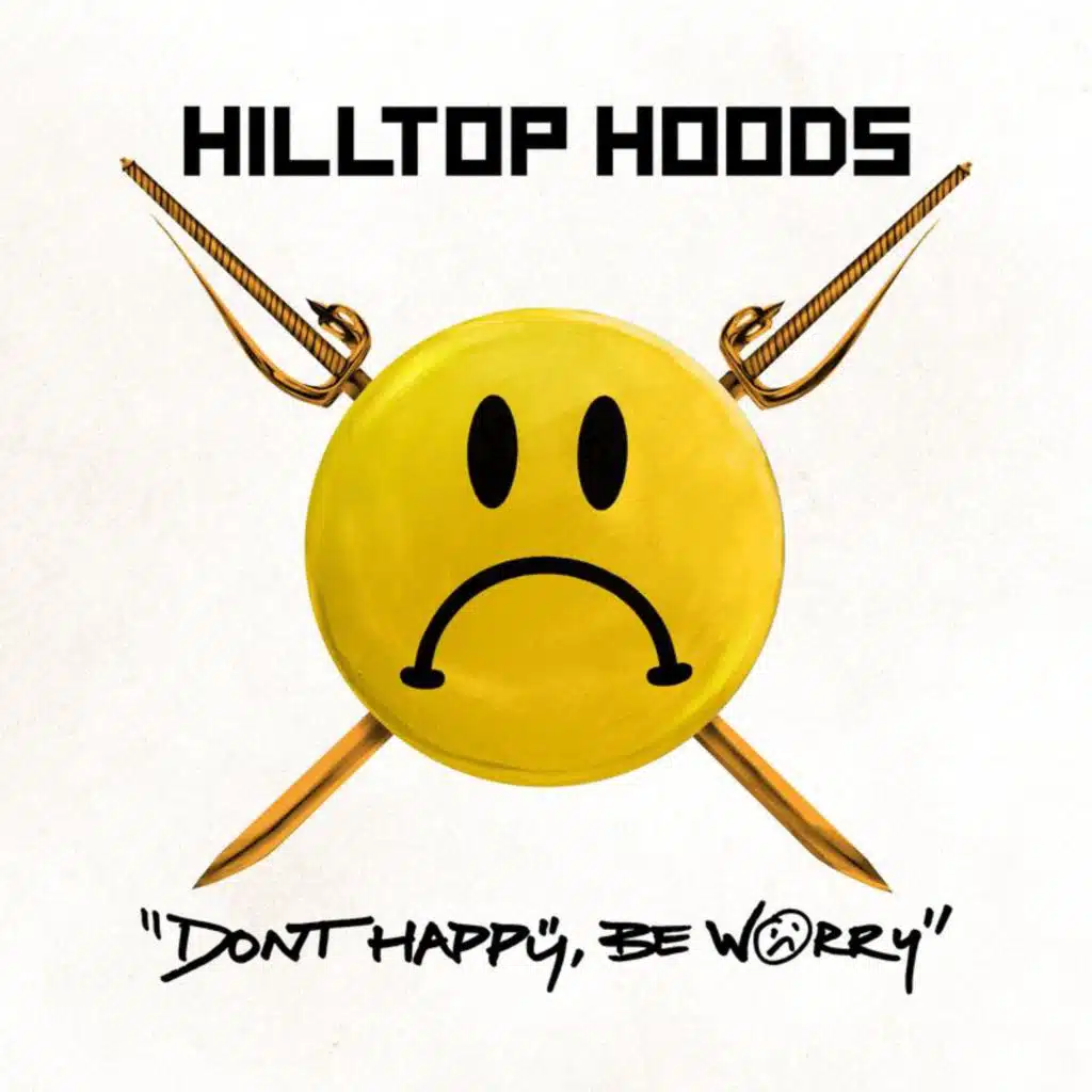 Don’t Happy, Be Worry