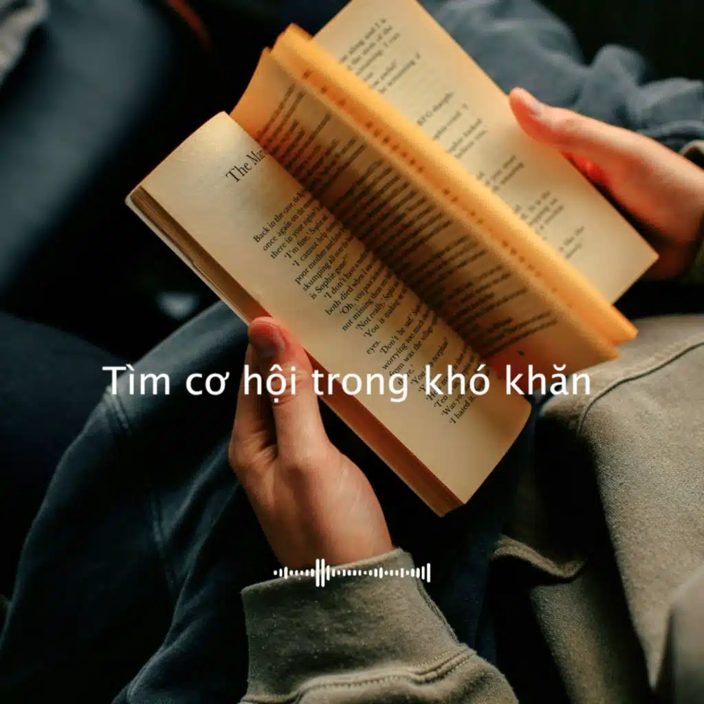 #85 Tìm cơ hội trong khó khăn