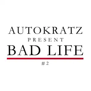 Autokratz Presents Bad Life #2 Remixes
