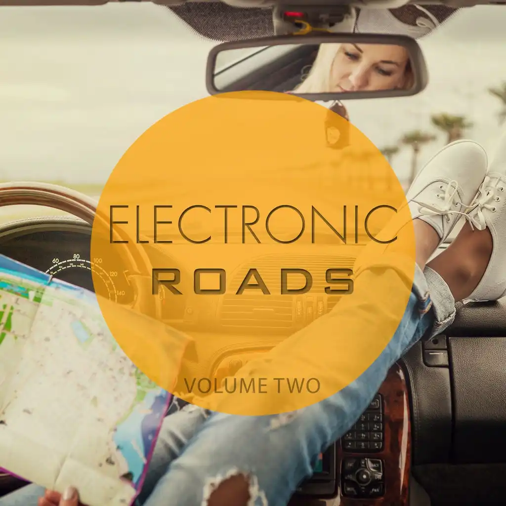 Electronic Roads, Vol. 2 (Amazing Road Trip Music)