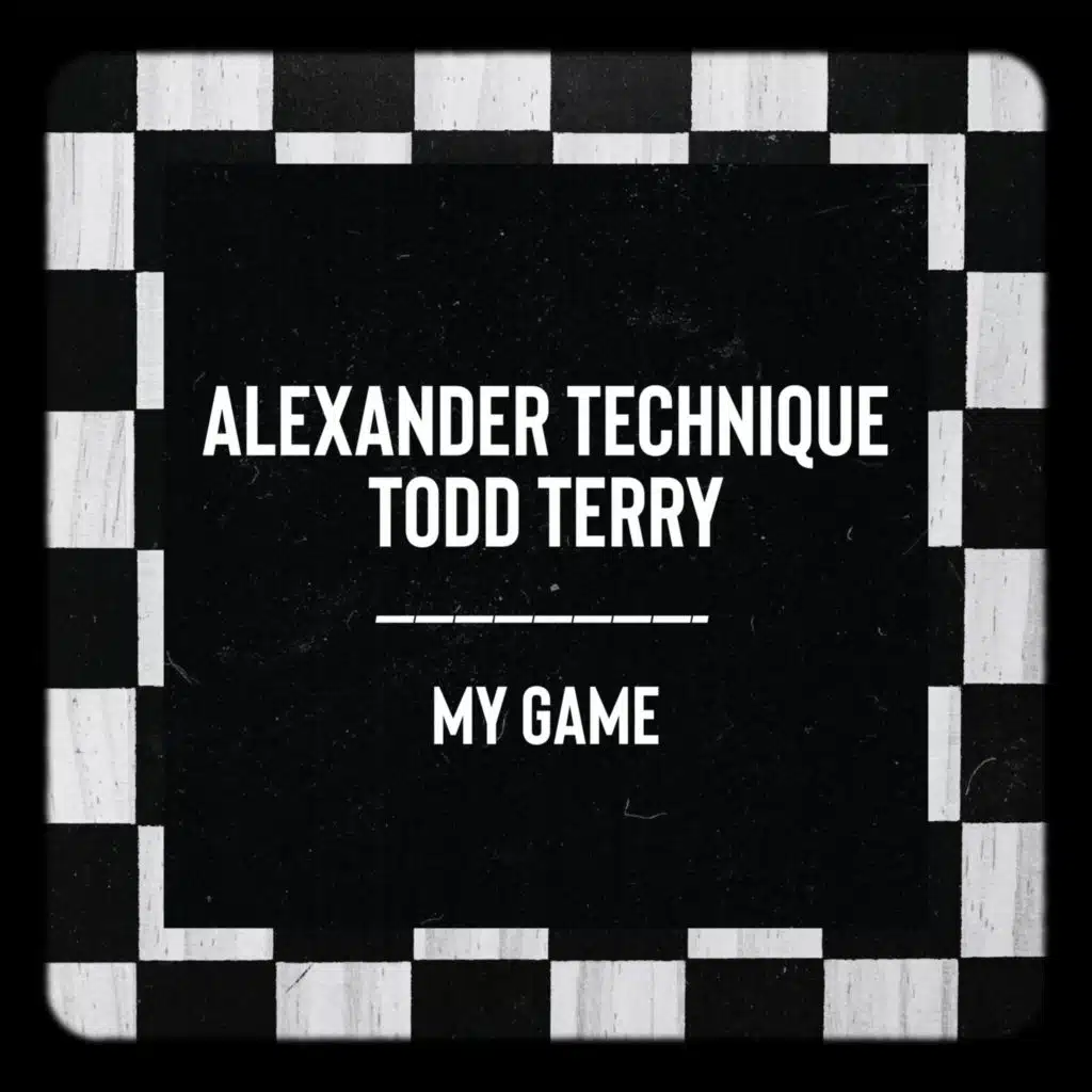 Todd Terry & Alexander Technique