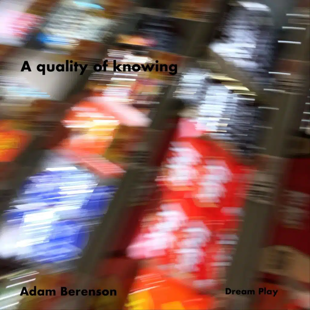 A quality of knowing