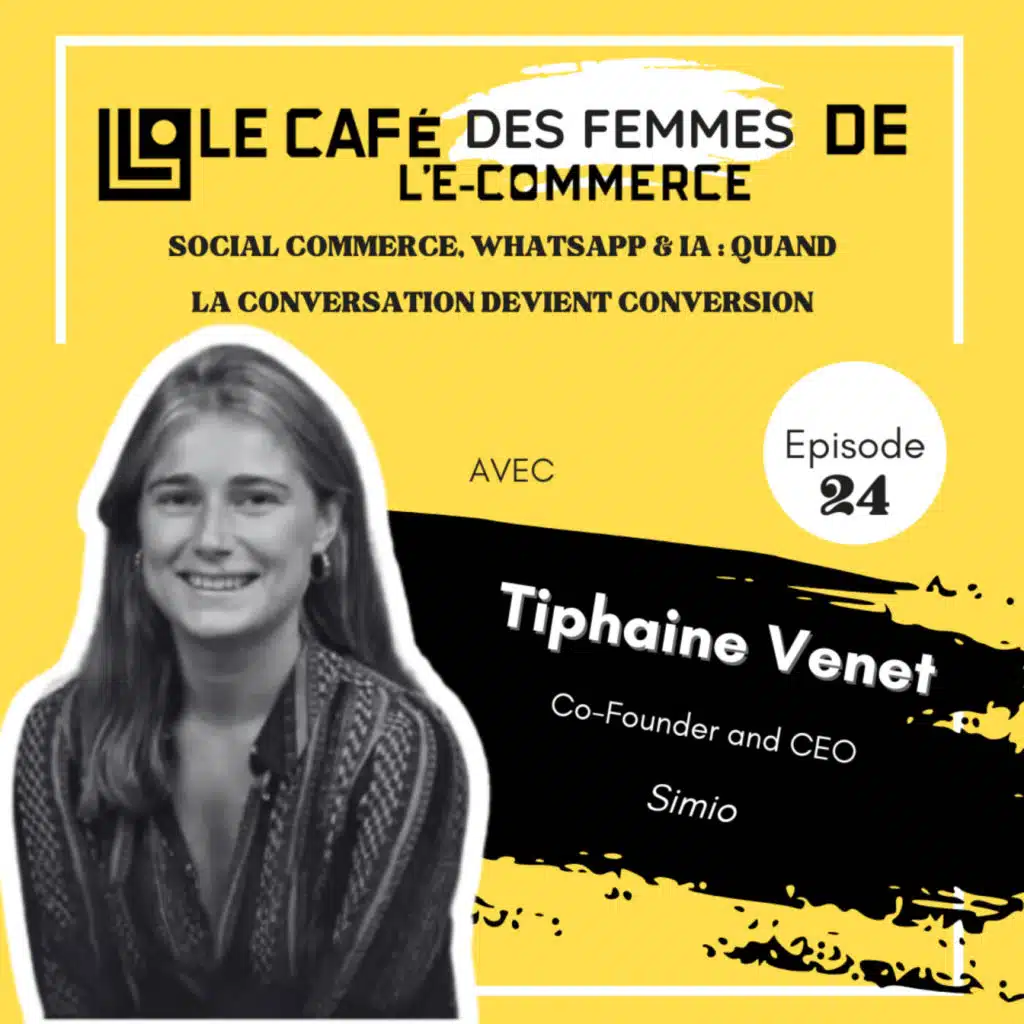 Le Café des Femmes de l'E-Commerce #024 : Social Commerce, WhatsApp & IA : Quand la conversation devient conversion avec Tiphaine Venet