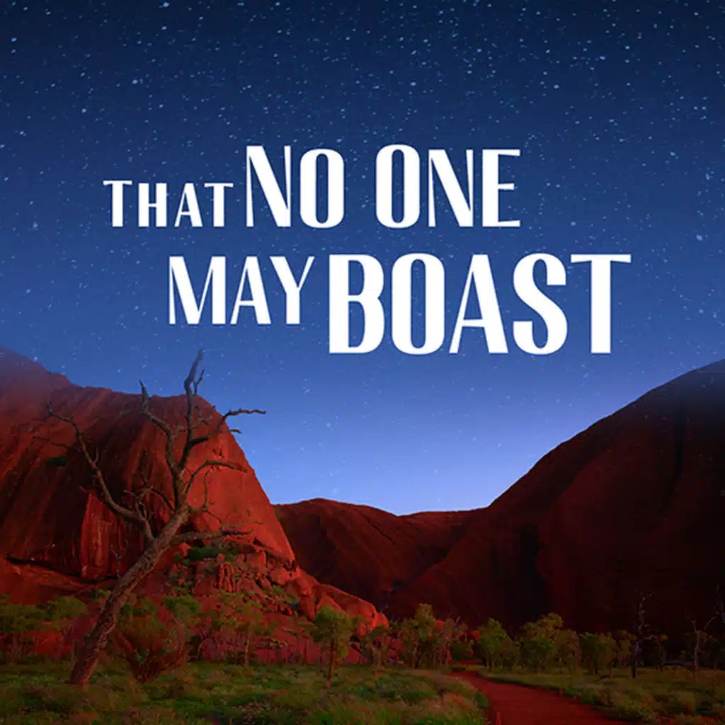 That No One May Boast