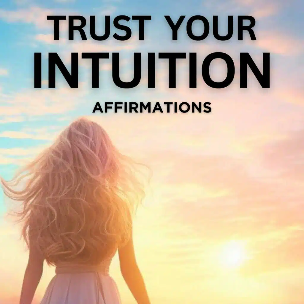 Trust Your Intuition Positive Affirmations