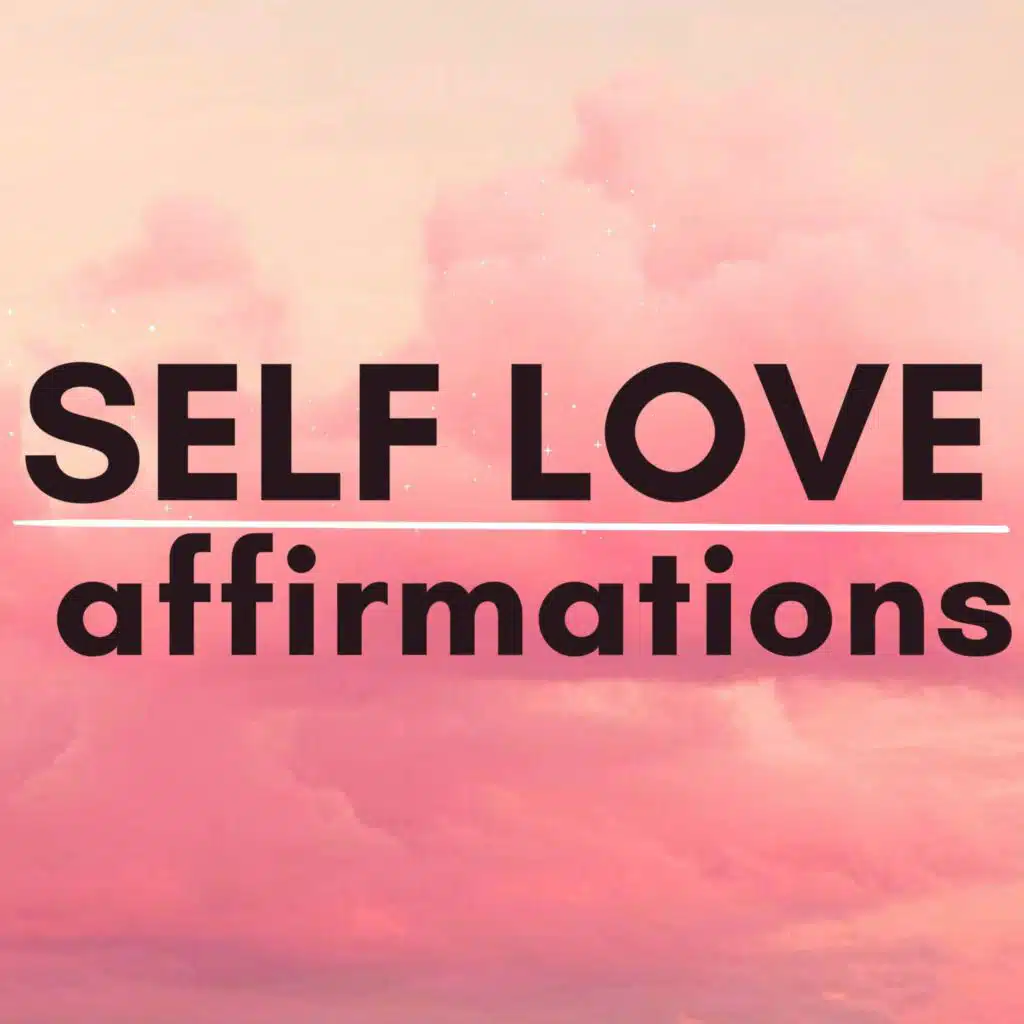 I Love Myself Affirmations | SELF LOVE Positive Affirmations