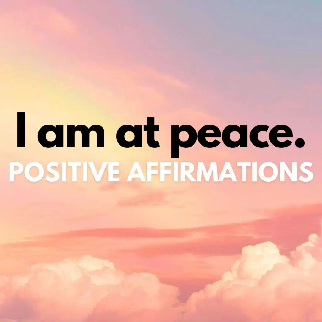 Peaceful and Positive I AM Morning Affirmations
