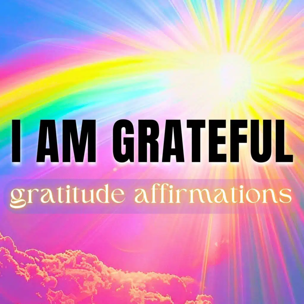 I AM GRATEFUL | Best Morning Gratitude Affirmations ???