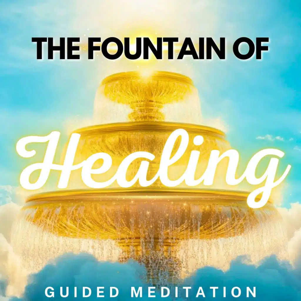 Positive Energy Guided Meditation | The Fountain of Healing ⛲️
