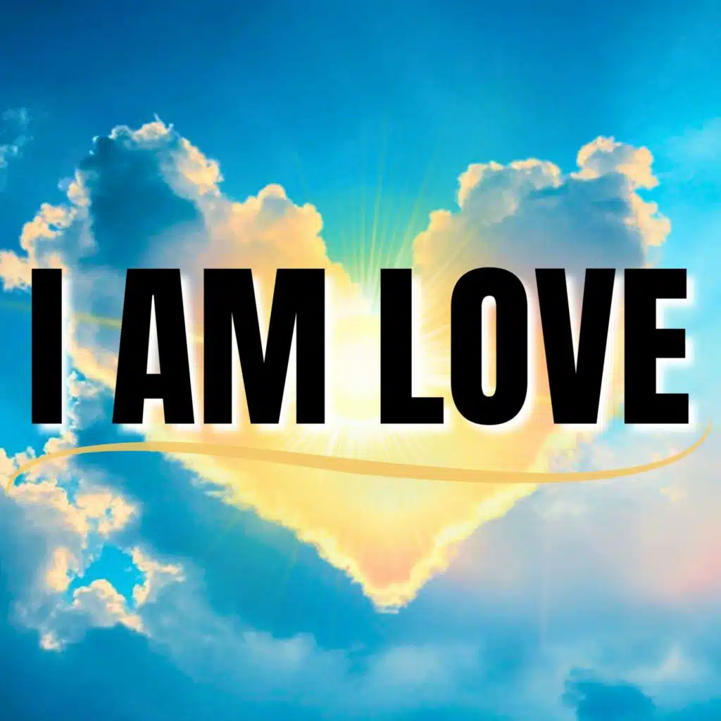 I AM LOVE | Daily Self Love Positive Affirmations