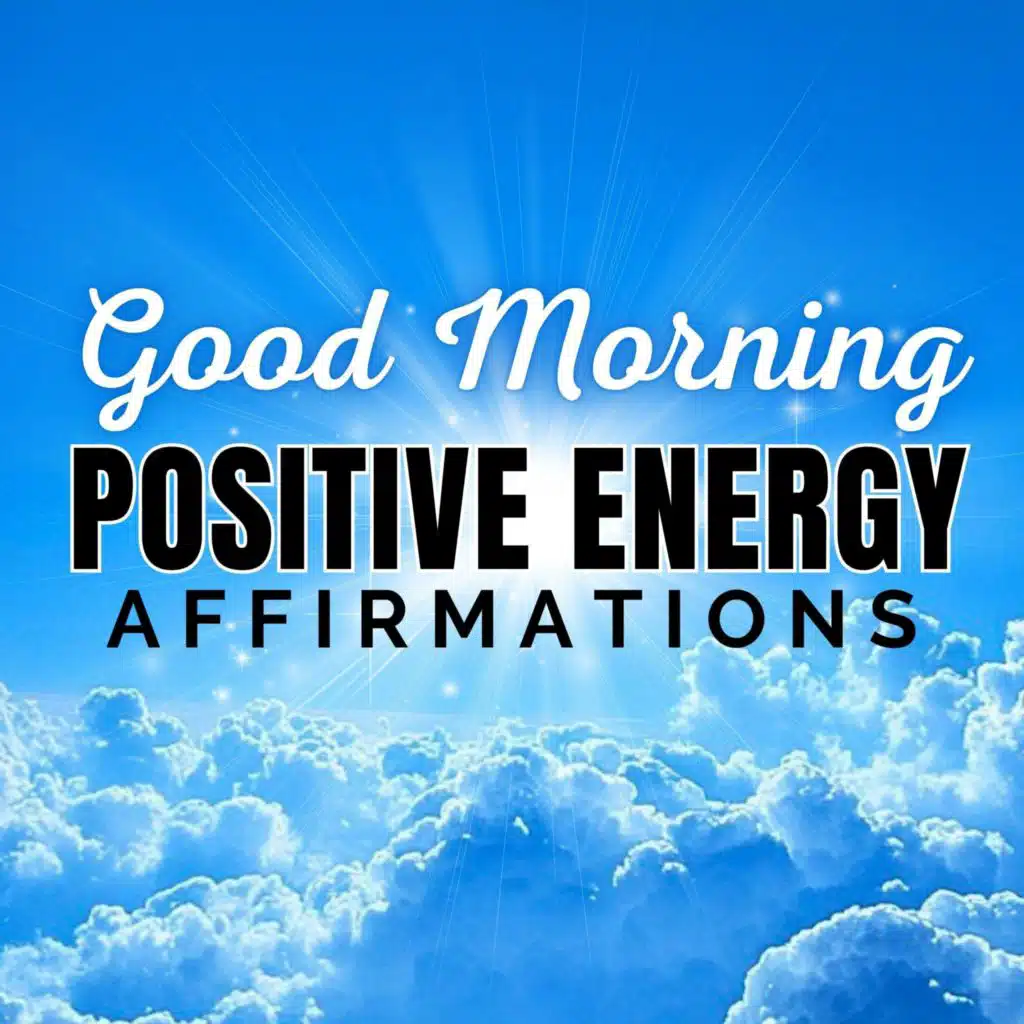 Good Morning! Positive Energy I AM Affirmations ☀️🤩