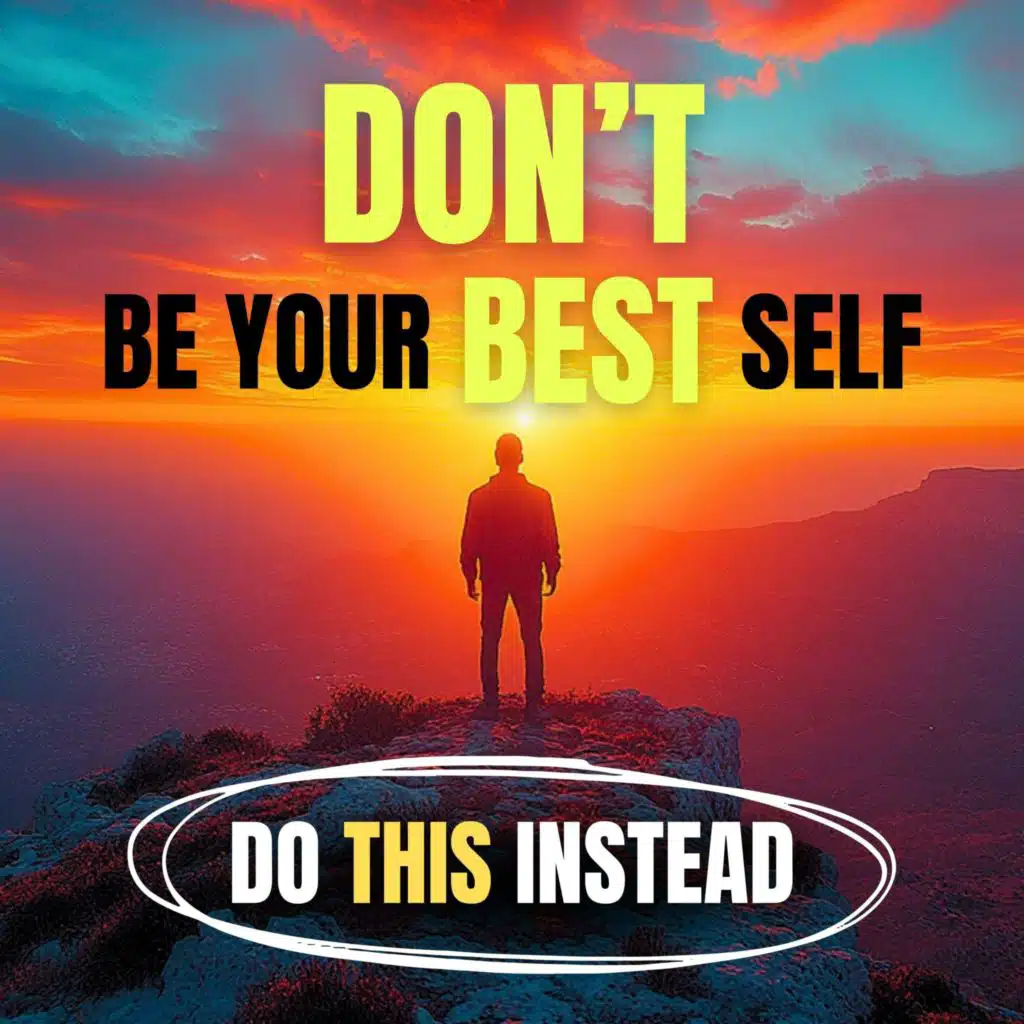 Be Your Favorite Self (Not Your Best Self) | Inspiration & Motivation