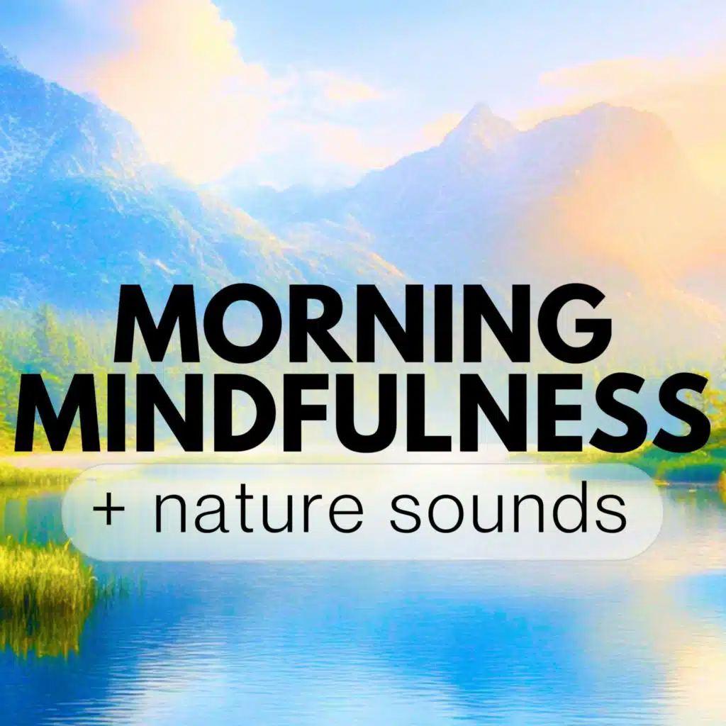 A Peaceful Morning Wake Up | Wake Up with Nature Sounds & Affirmations