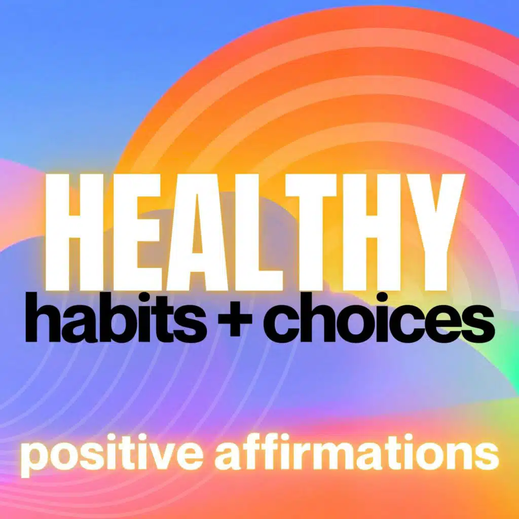 Healthy Habits & Choices Positive Affirmations ❤️🙏