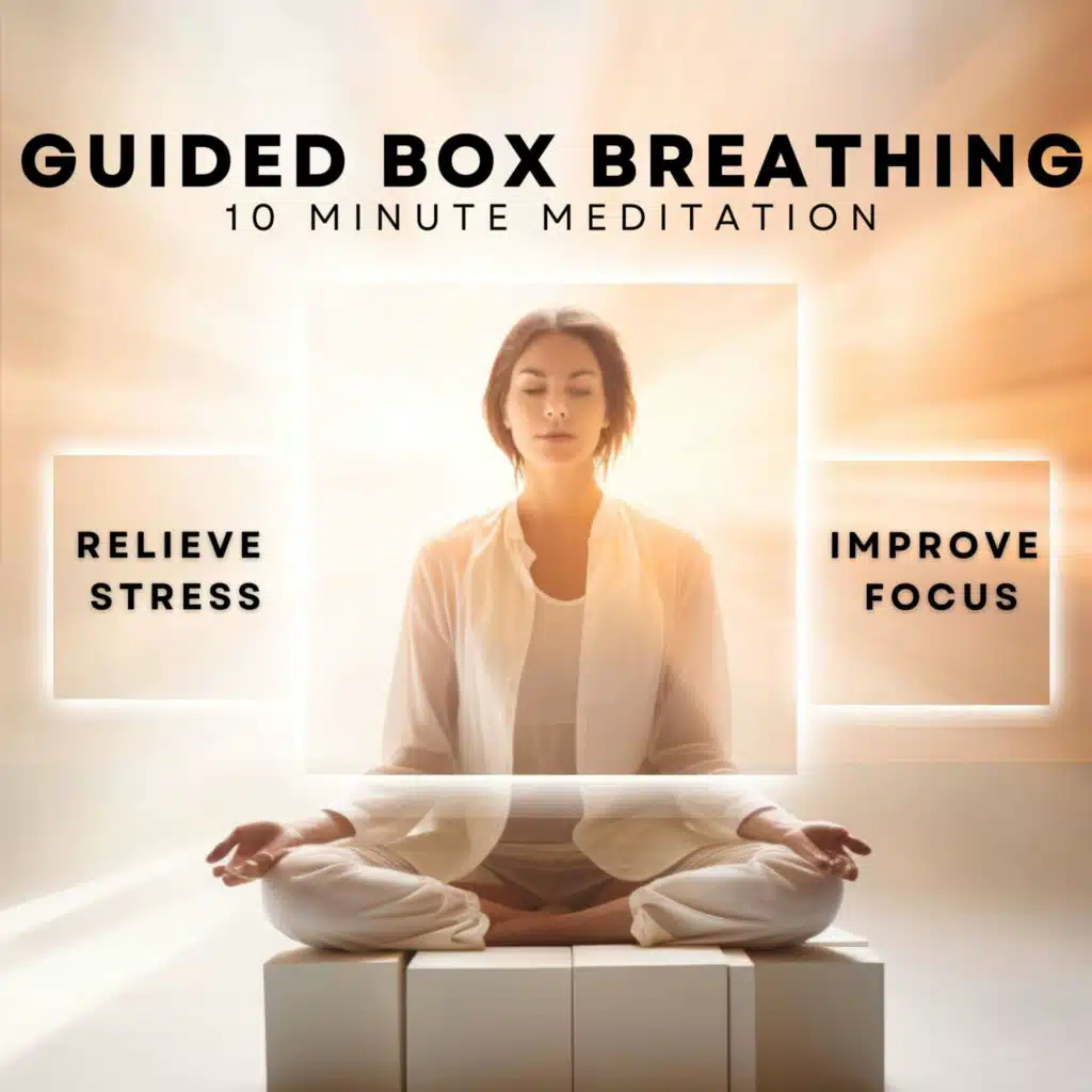 Guided Box Breathing 10 Minute Meditation for Stress and Focus