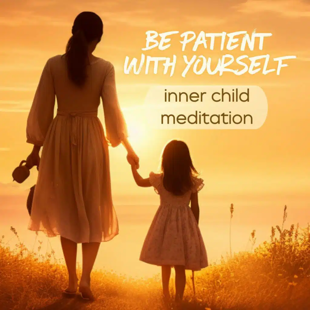 Inner Child Work Guided Meditation