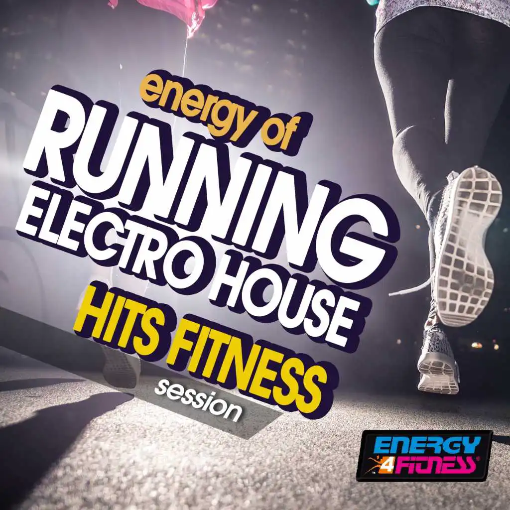 Energy of Running Electro House Hits Fitness Session