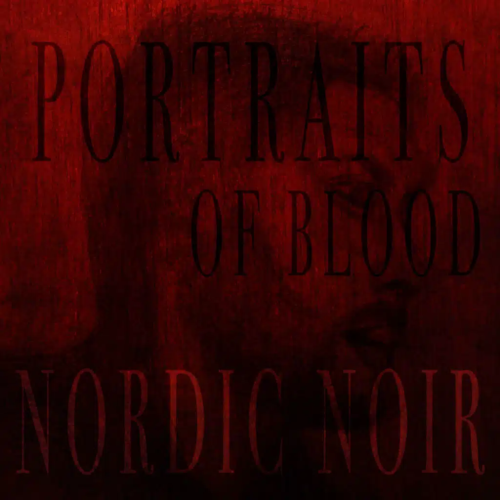 Portraits of Blood - Nordic Noir