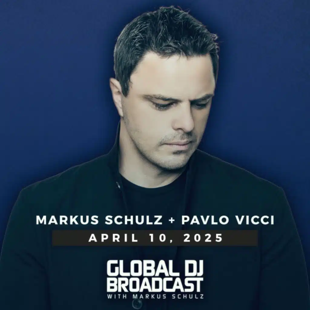 Global DJ Broadcast: Markus Schulz and Pavlo Vicci (Apr 10 2025)