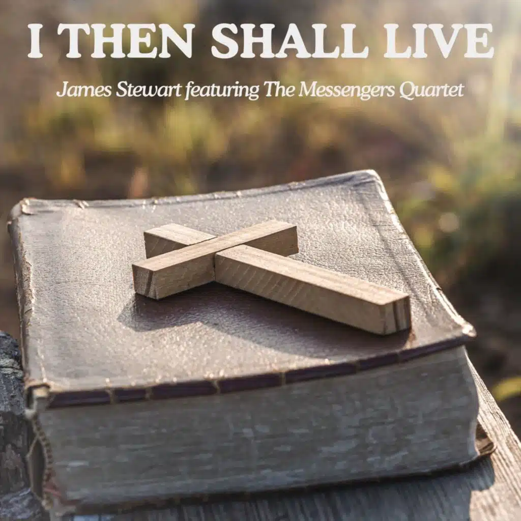 I Then Shall Live (feat. The Messengers Quartet)