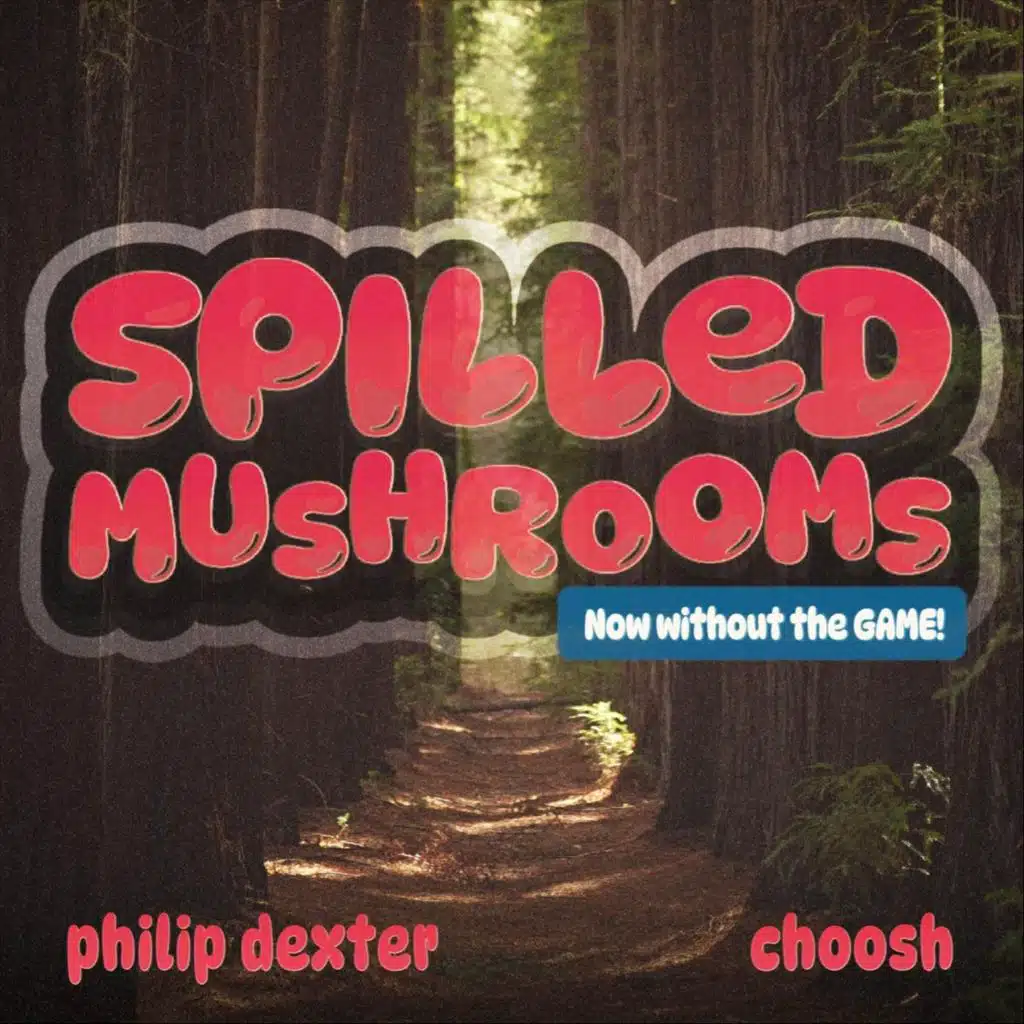 Spilled Mushrooms (Official Soundtrack)