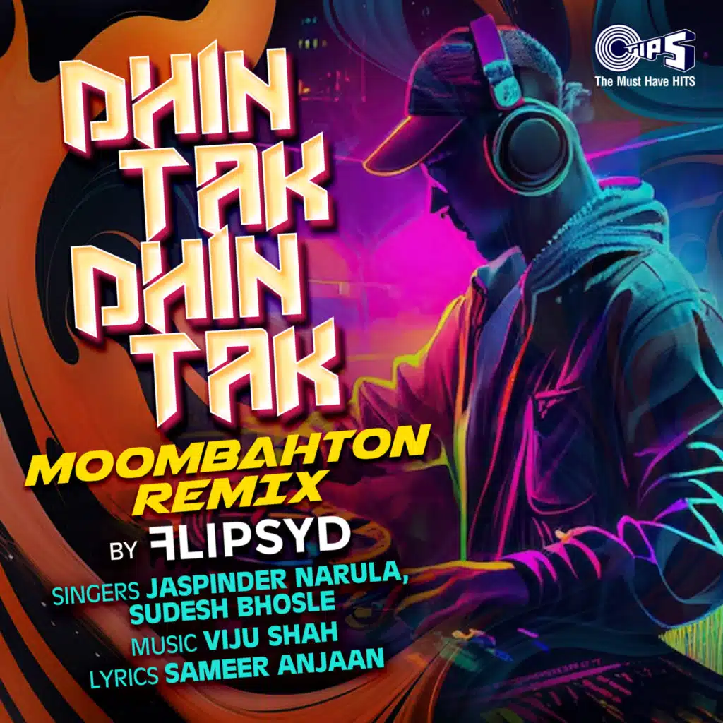 Dhin Tak Dhin Tak (Moombahton Remix) [feat. Flipsyd]