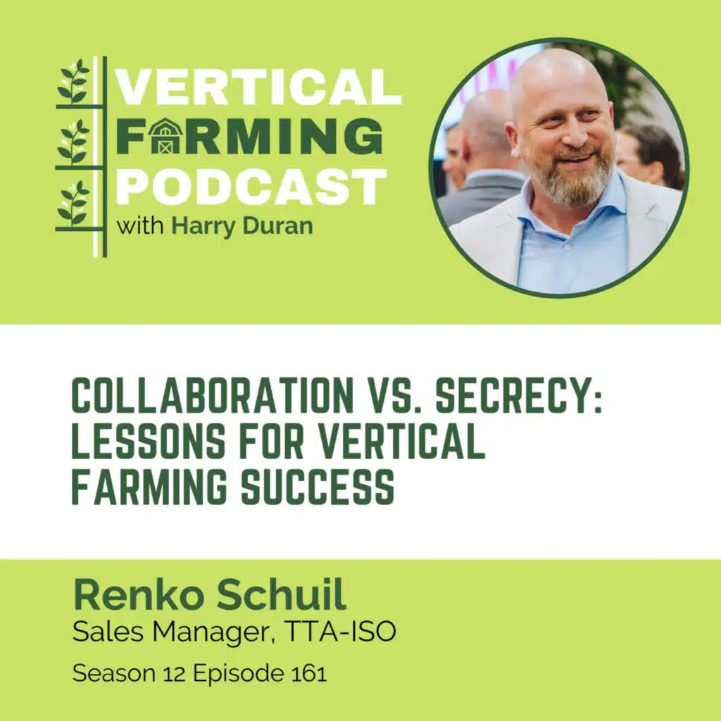 S12E161 Renko Schuil/TTA ISO - Collaboration vs. Secrecy: Lessons for Vertical Farming Success