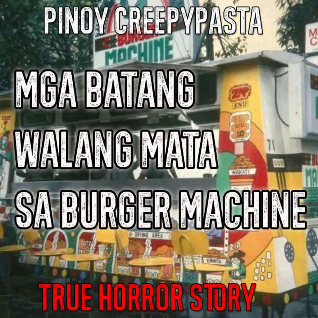 MGA BATANG WALANG MATA SA BURGER MACHINE - Pinoy Creepypasta