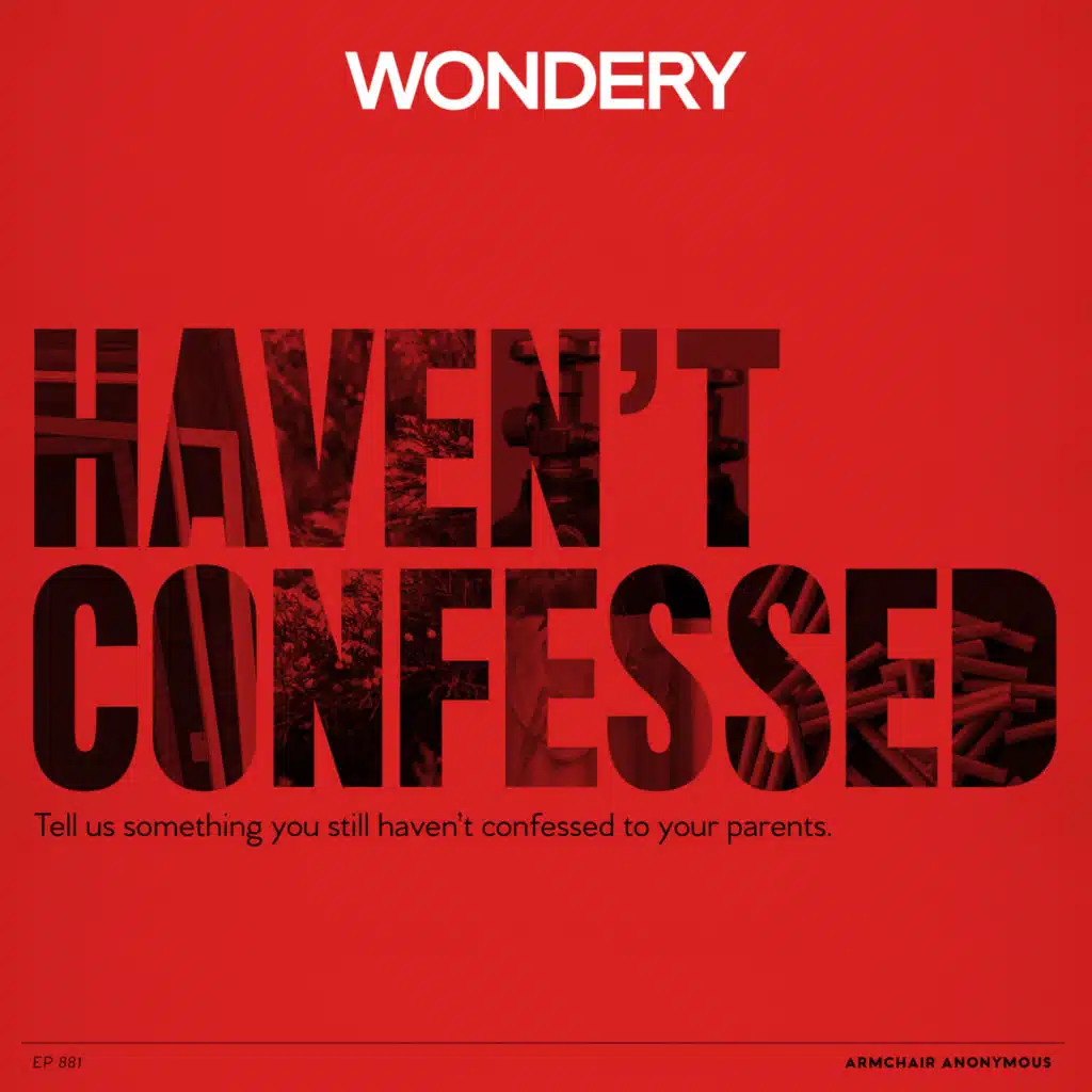 Armchair Anonymous: Haven’t Confessed to Parents