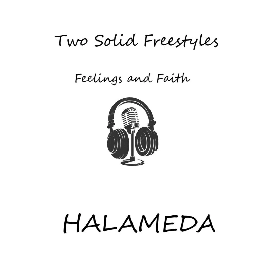 Two Solid Freestyles (Feelings and Faith)