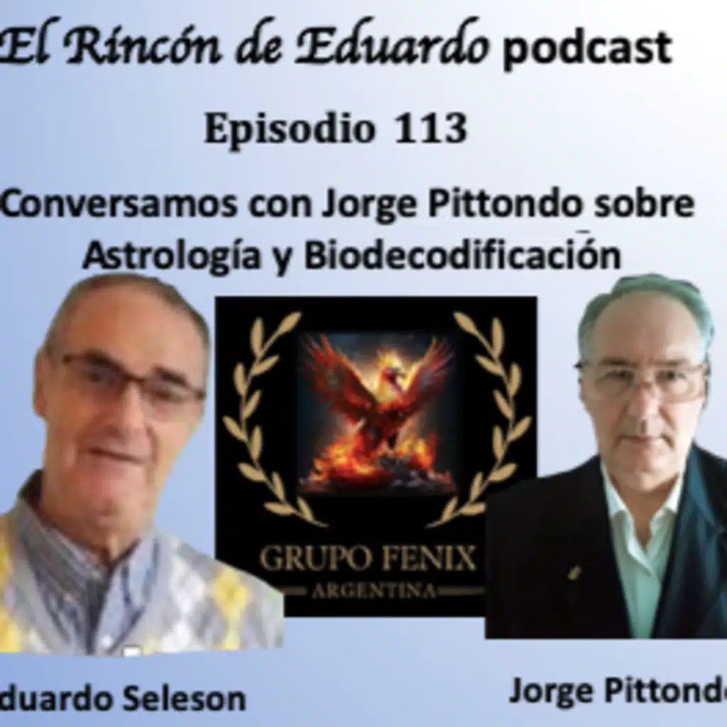 Episodio 113 Conversamos con Jorge Pittondo sobre Astrología y Biodecodificación