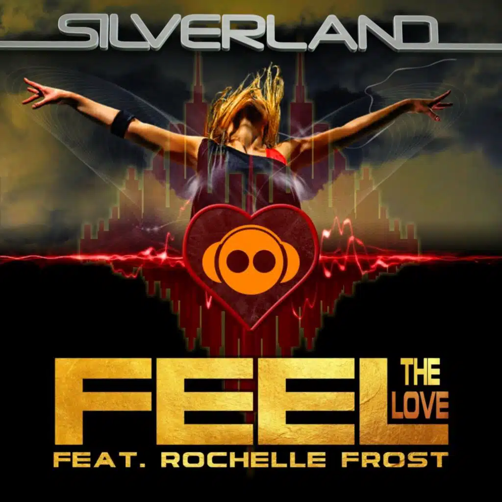 Feel The Love (Silverland House Mix) [feat. Rochelle Frost]