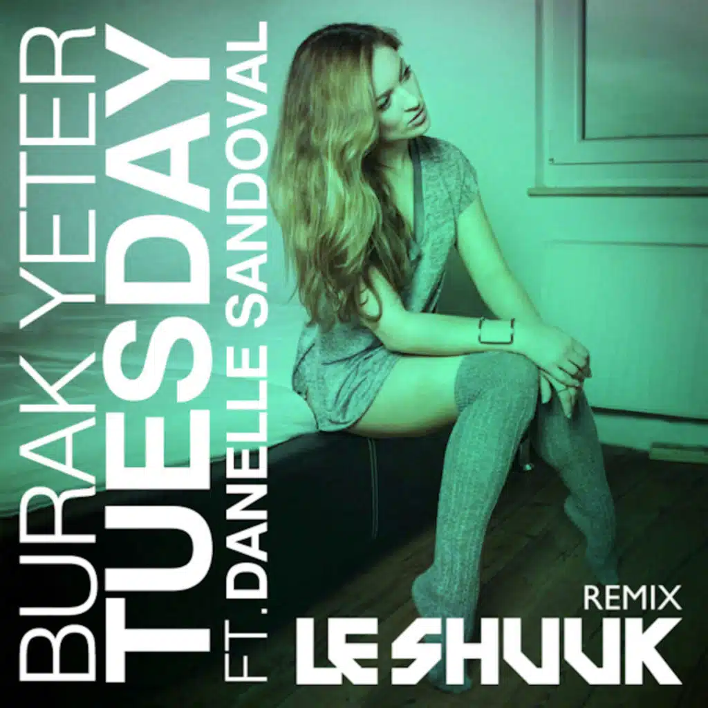 Tuesday (Le Shuuk Remix / Extended Mix) [feat. Danelle Sandoval]