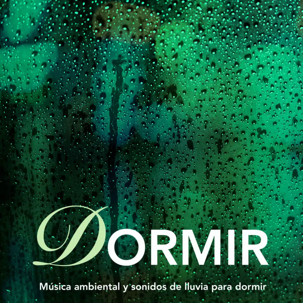 Dormir: Música ambiental y sonidos de lluvia para dormir