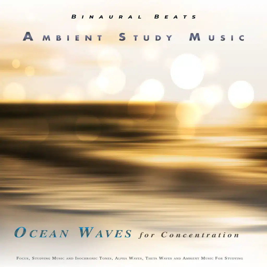 Binaural Beats Study Music, Alpha Waves Concentration & Studying Music