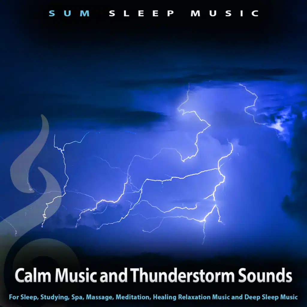 Calm Music and Thunderstorm Sounds For Sleep, Studying, Spa, Massage, Meditation, Healing Relaxation Music and Deep Sleep Music